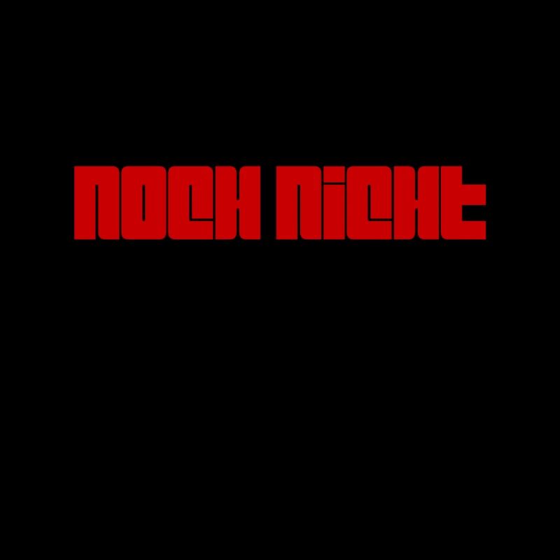 noch nicht