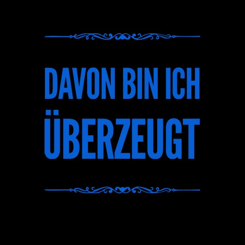 davon bin ich überzeugt