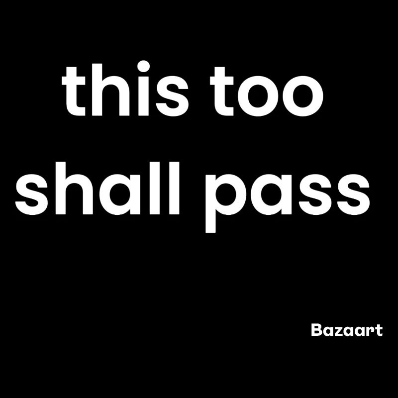 This too shall pass
