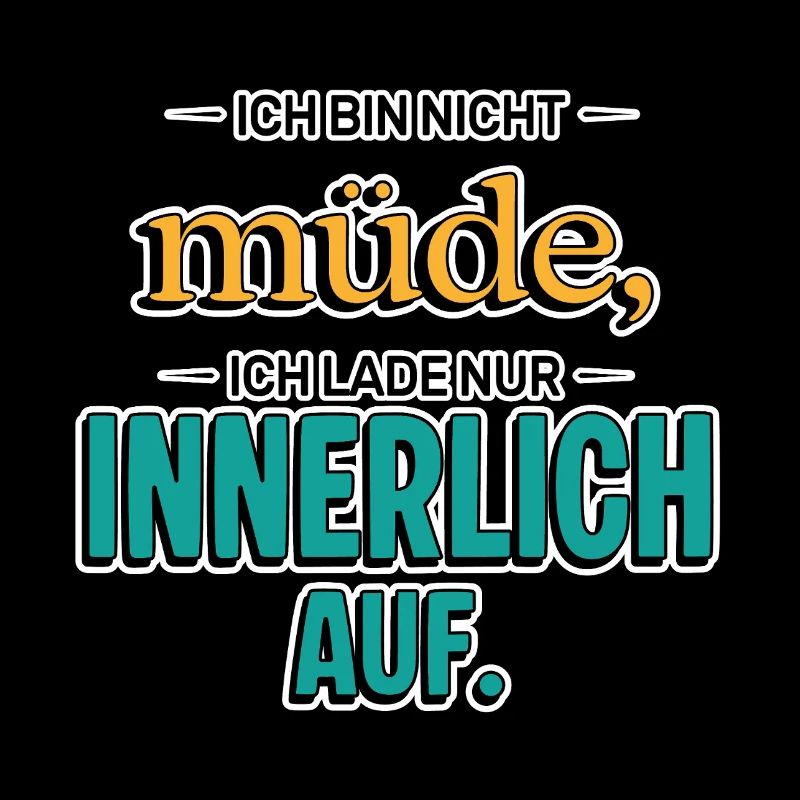 Ich bin nicht müde – Lustiger Spruch