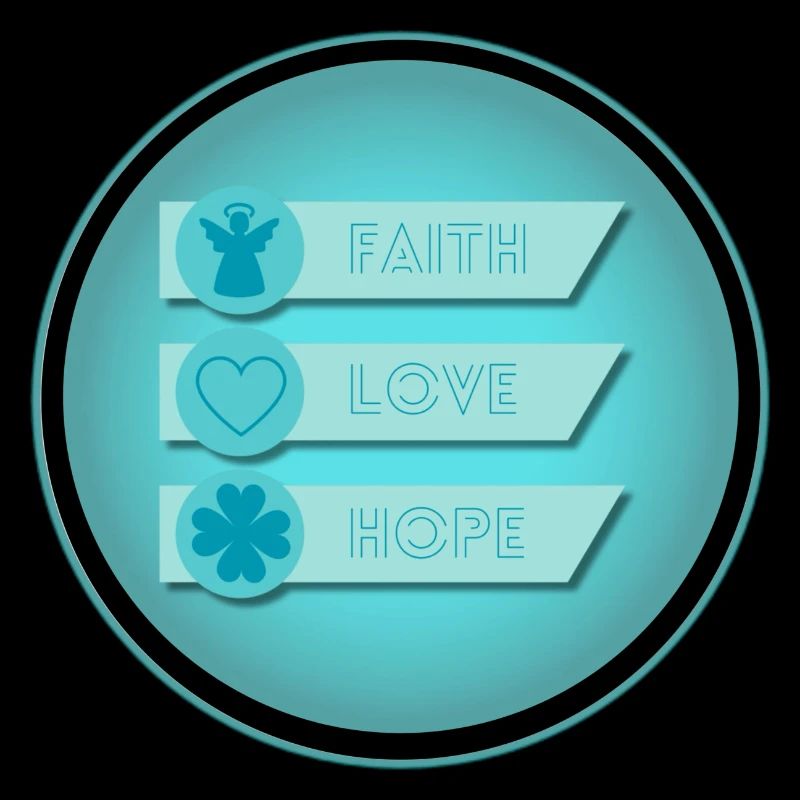 Faith | Hope | Love - Glaube | Liebe | Hoffnung