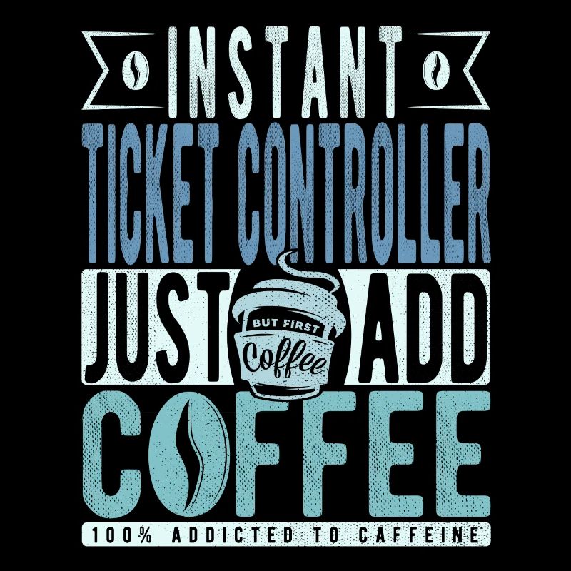 Ticket Controller Coffee Saying
