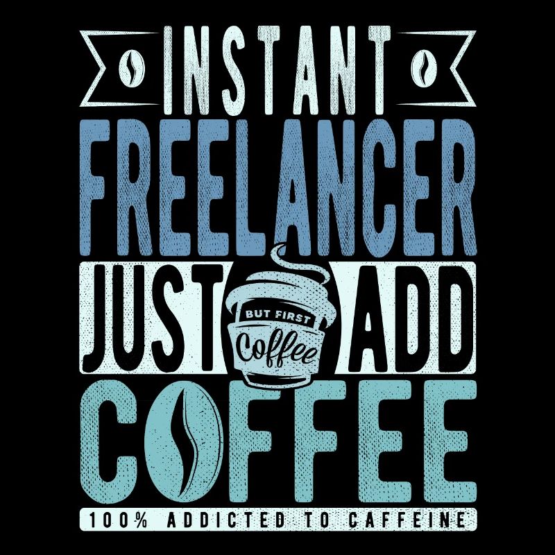 Instant Freelancer Il suffit d’ajouter du café