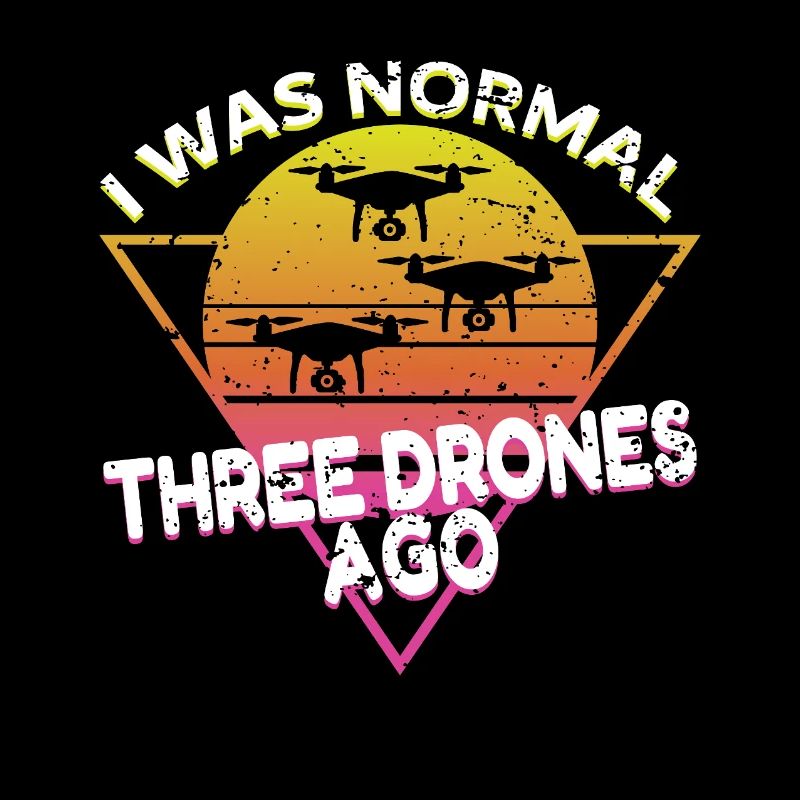 I was normal three drones ago Vintage