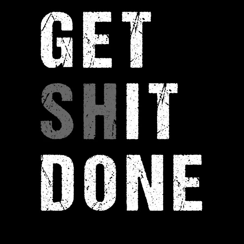 GET SHIT DONE