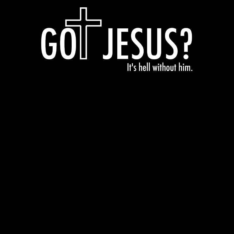 Got Jesus?