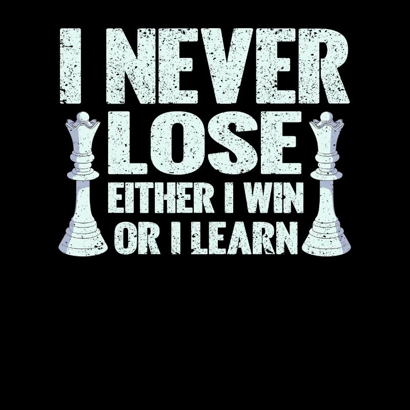 I never lose, either I win or I