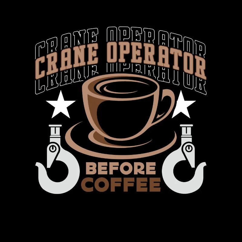 Crane Operator Before Construction Coffee Lover