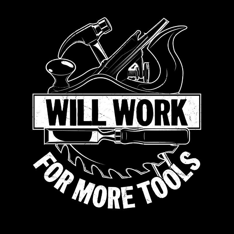 Carpenter's Bargain - Will Work for Tools