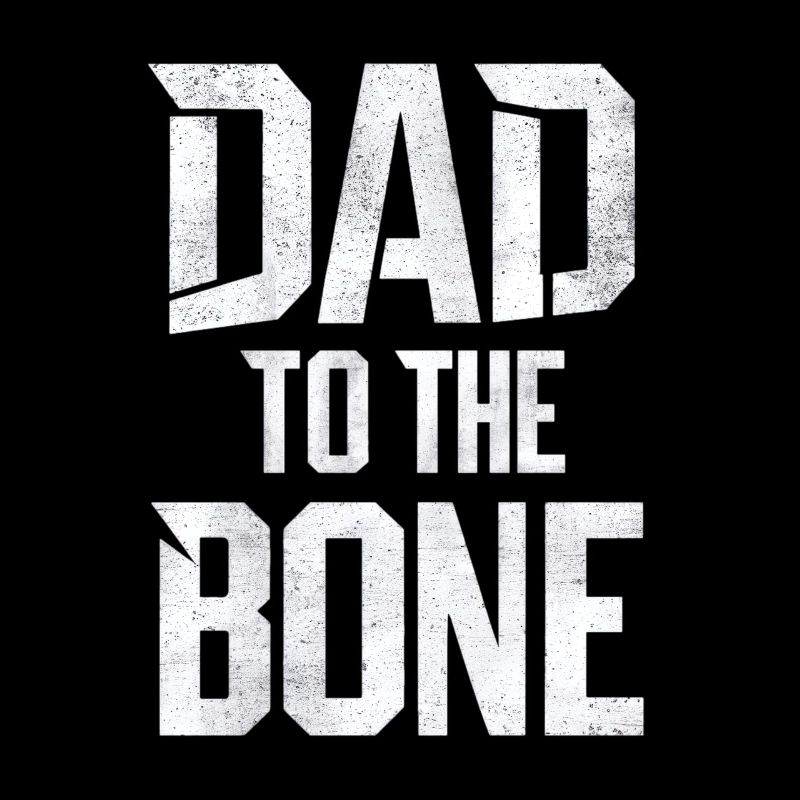 Dad To The Bone Einzigartiger Stil