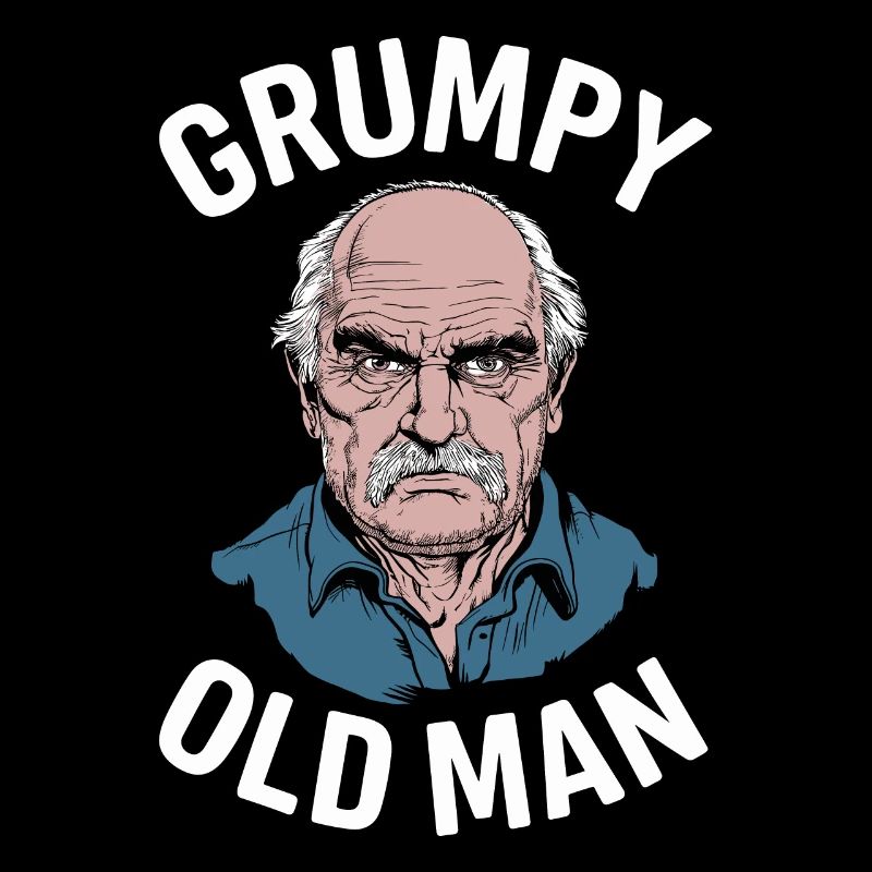 Grumpy Old Man Lustiger Spruch