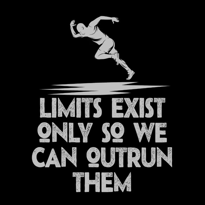 Limits Exist Only So We Can Outrun Them