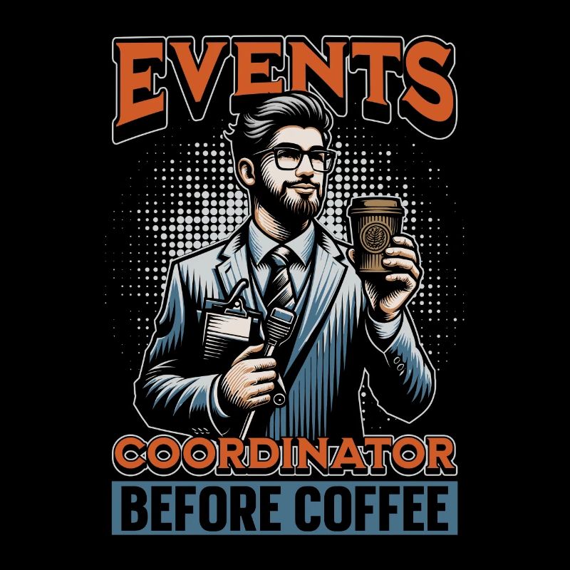 Events Coordinator Before Organizer Coffee Lover