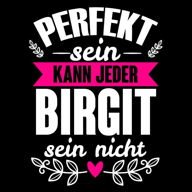 Birgit - Perfekt Sein Kann Jeder Birgit Nicht
