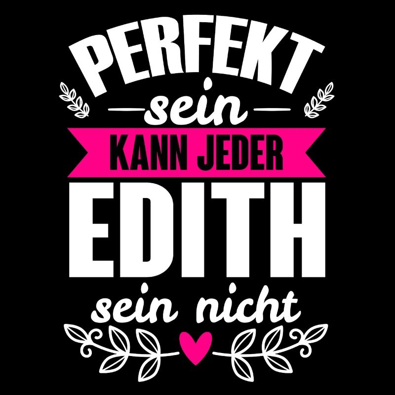 Edith - Perfekt Sein Kann Jeder Edith Sein Nicht
