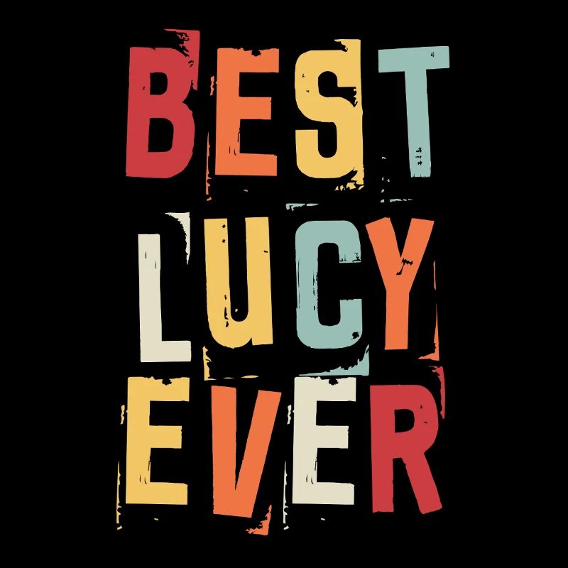 Best Lucy Ever Retro First Name Text Saying