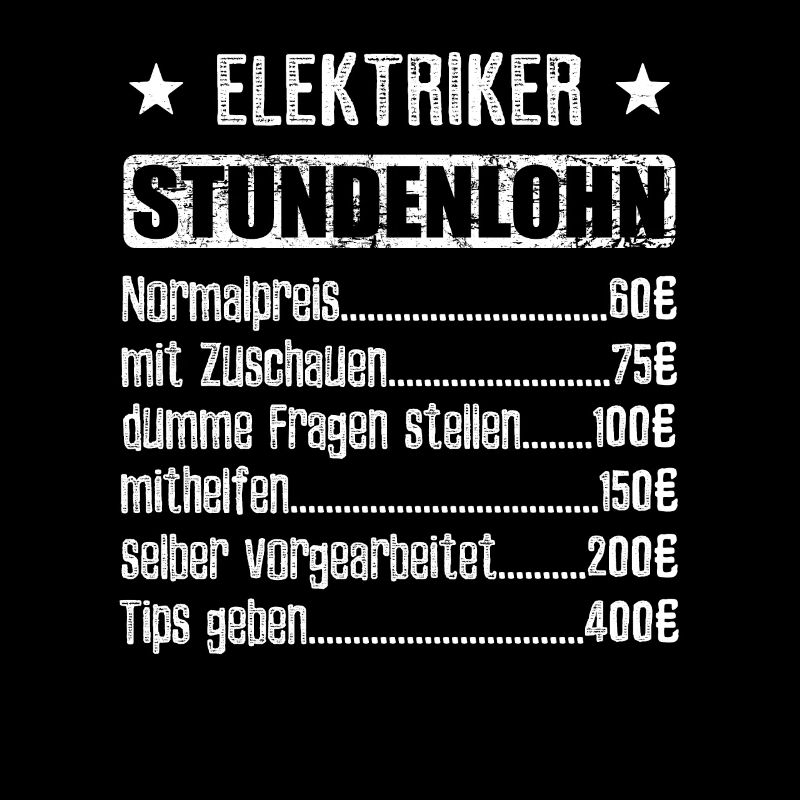 Stundenlohn Elektriker - Beruf - Spruch
