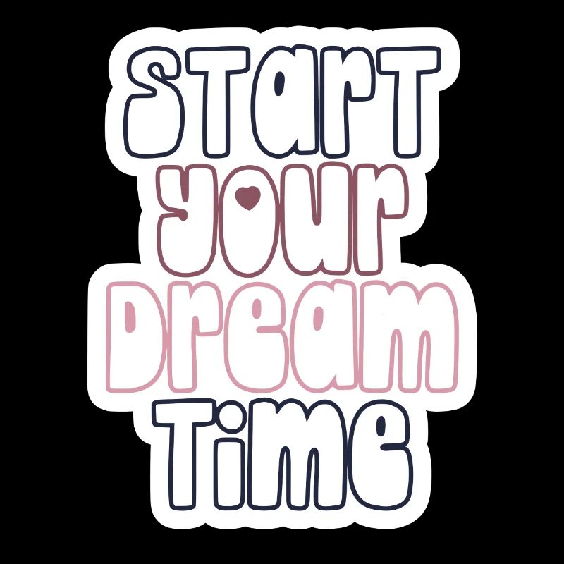 Start your dream time