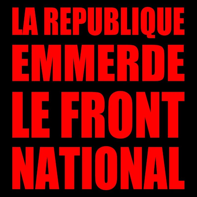 La République emmerde le front national