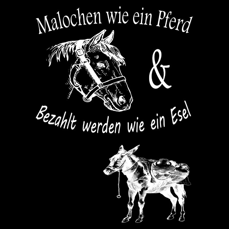 Malochen wie ein Pferd