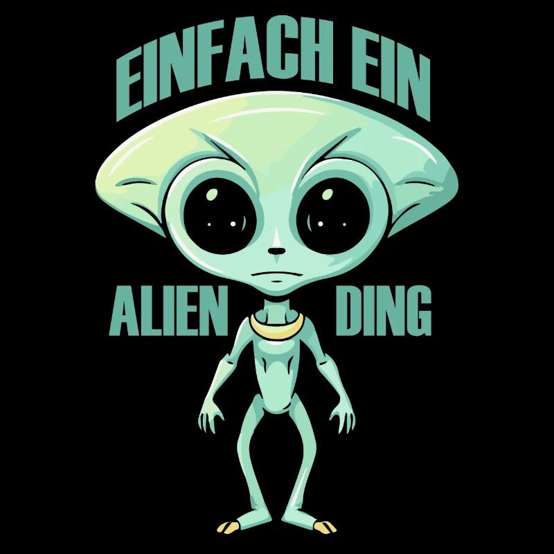Einfach ein Alien Ding, Humor, Spaß, Fun, Aliens,