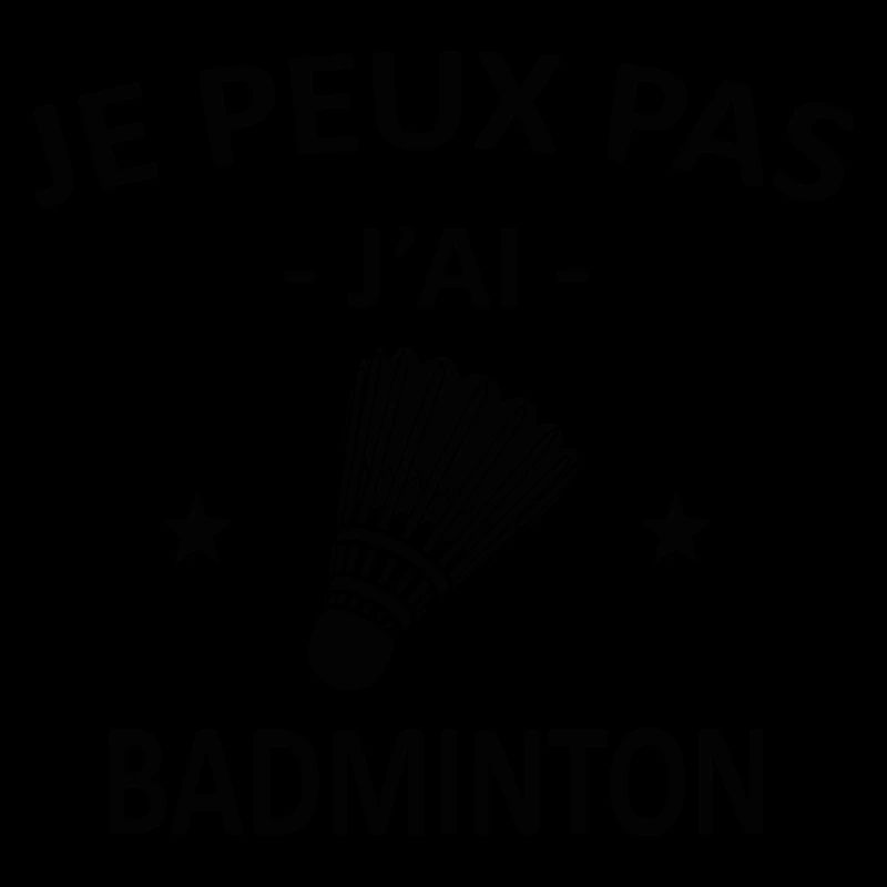Je Peux Pas J'ai Badminton