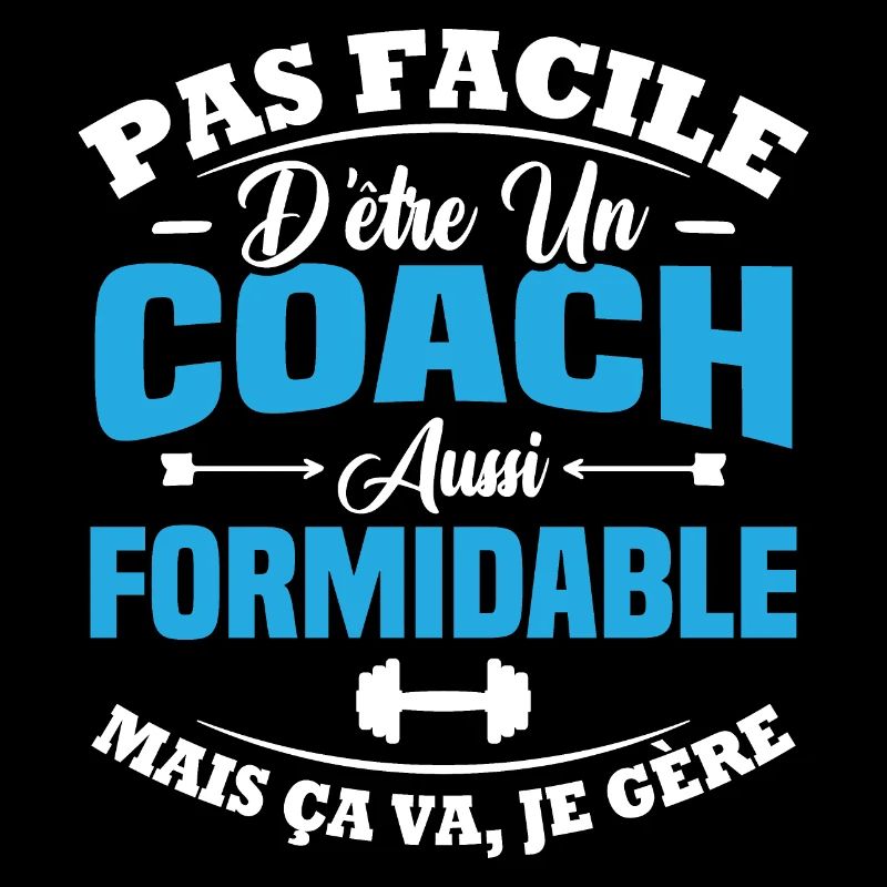 Coach aussi formidable