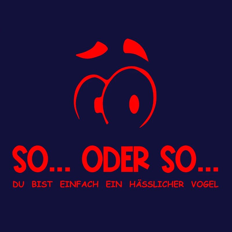 So...Oder So: Hässlicher Vogel - Rot