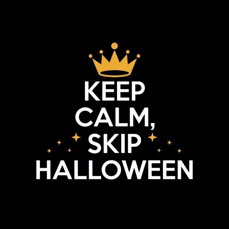 KEEP CALM & SKIP HALLOWEEN
