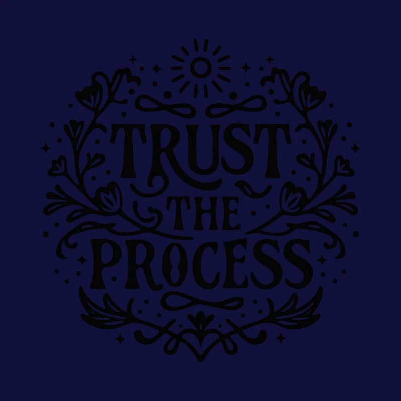 Trust the process