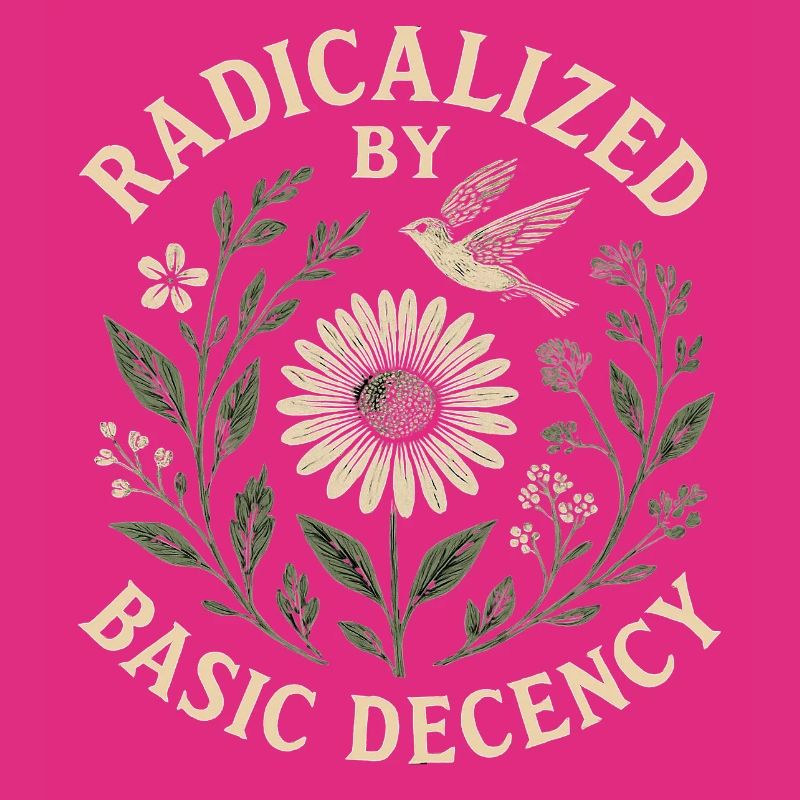 Radicalized by Basic Decency Statement Trend 