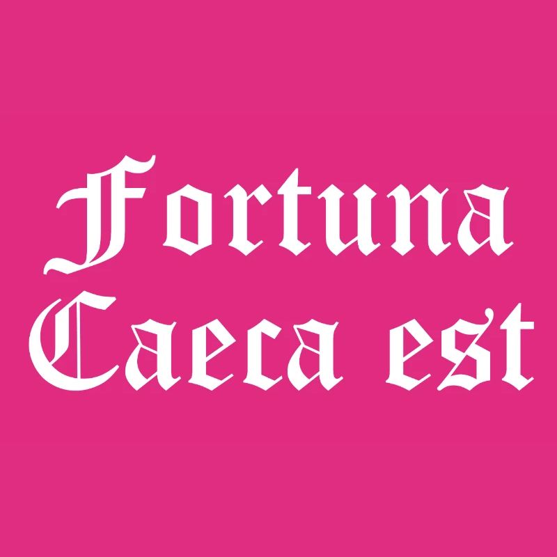 Fortuna Caeca Est in Gothic Script