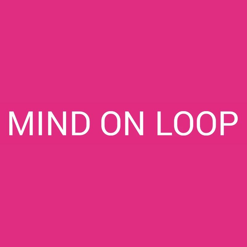 Mind on Loop – Minimal Overthinking Text Design