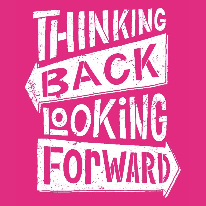 thinking back looking forward