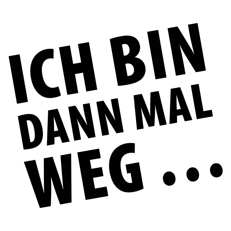 ich bin dann mal weg (dh)