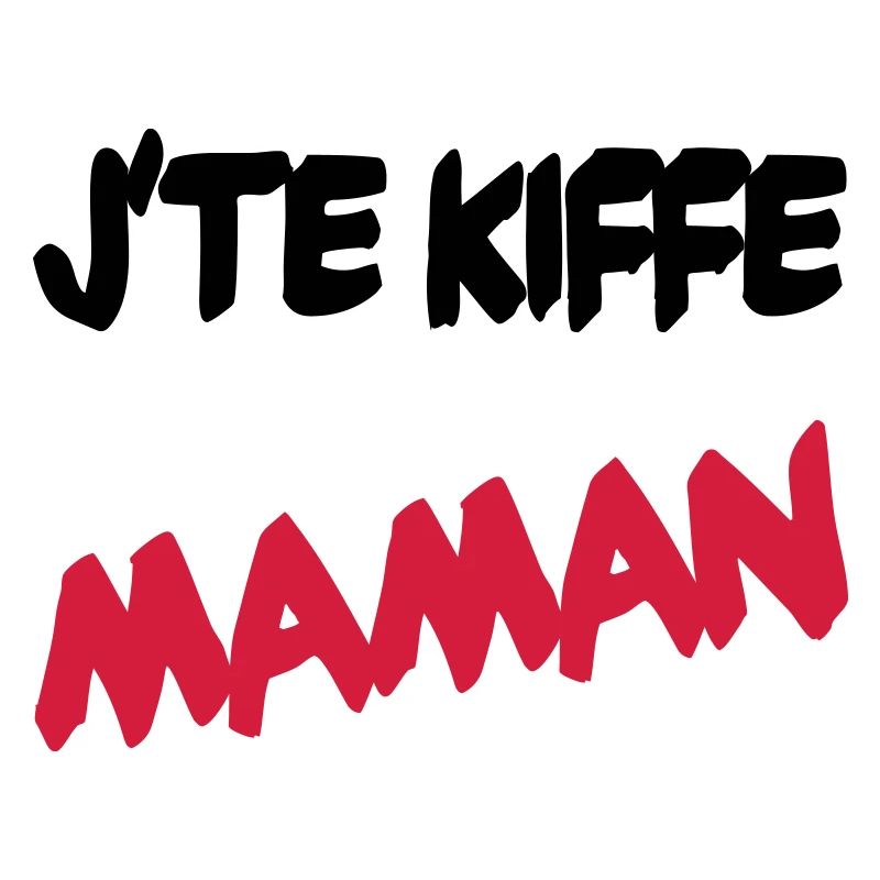 J'te kiffe maman