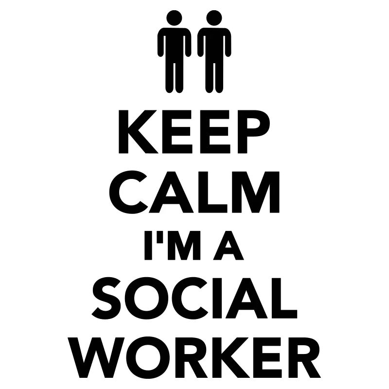 Keep calm I'm Social Worker