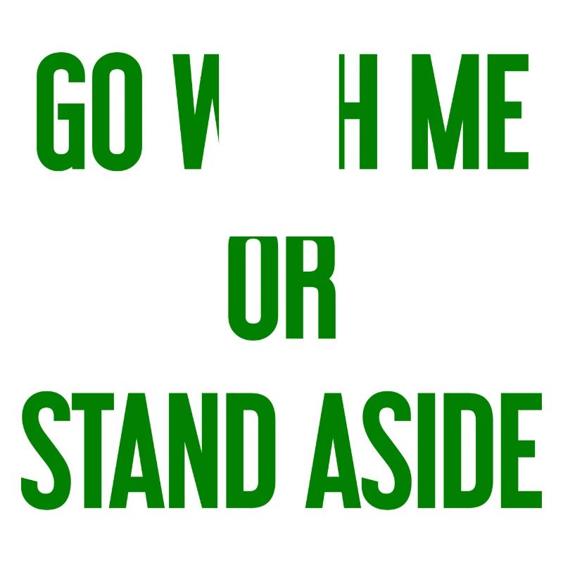 Geh mit oder beiseite