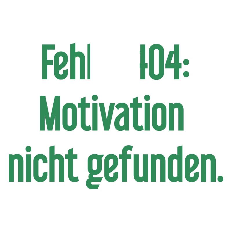 Error 404: Motivation not found