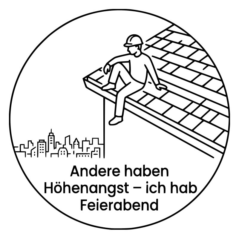Dachdecker Höhenangst Feierabend