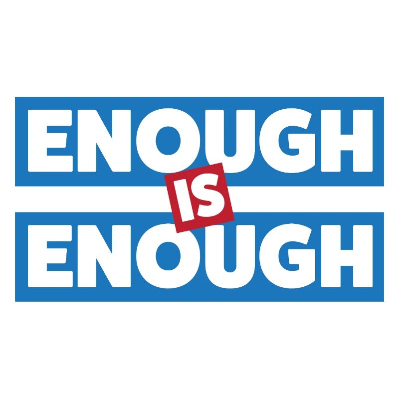 Enough Is Enough Bold Statement