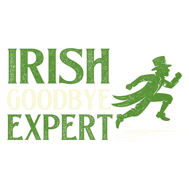 Irish Goodbye Expert St. Patrick's St. Paddys