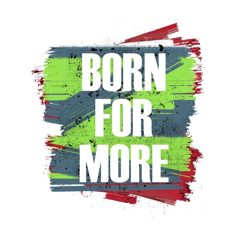 Born For More Farbexplosion