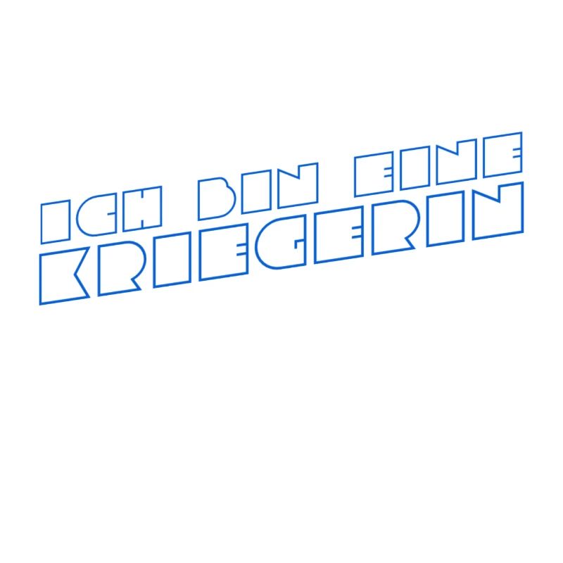 ich bin eine Kriegerin