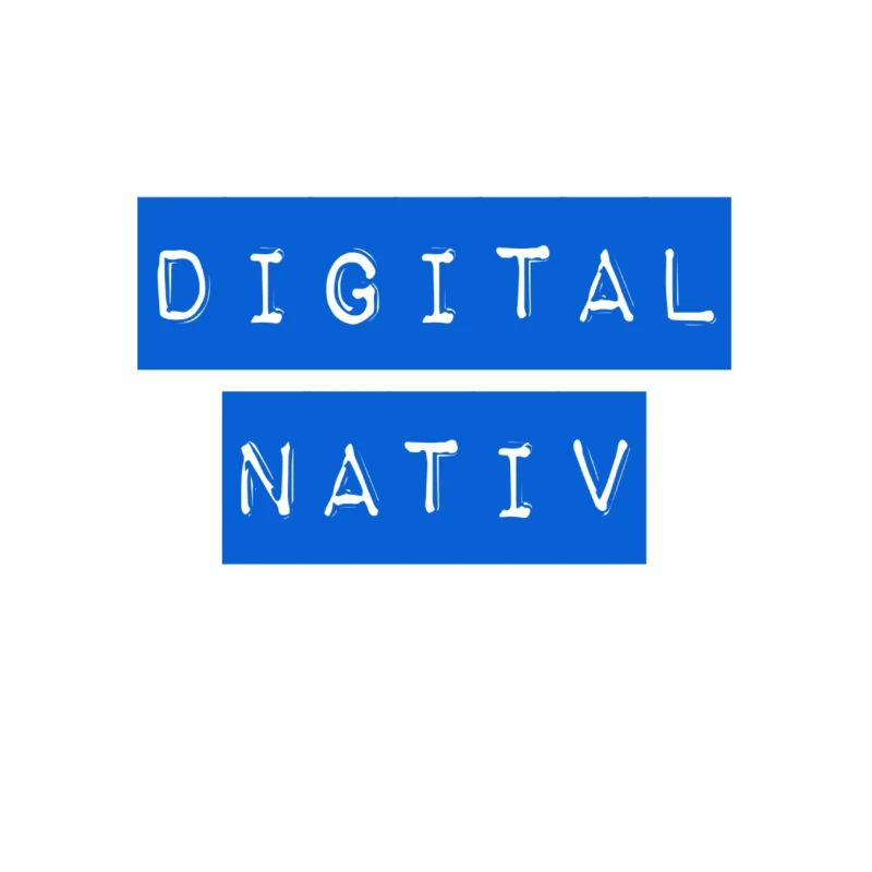 ich bin ein digital nativ