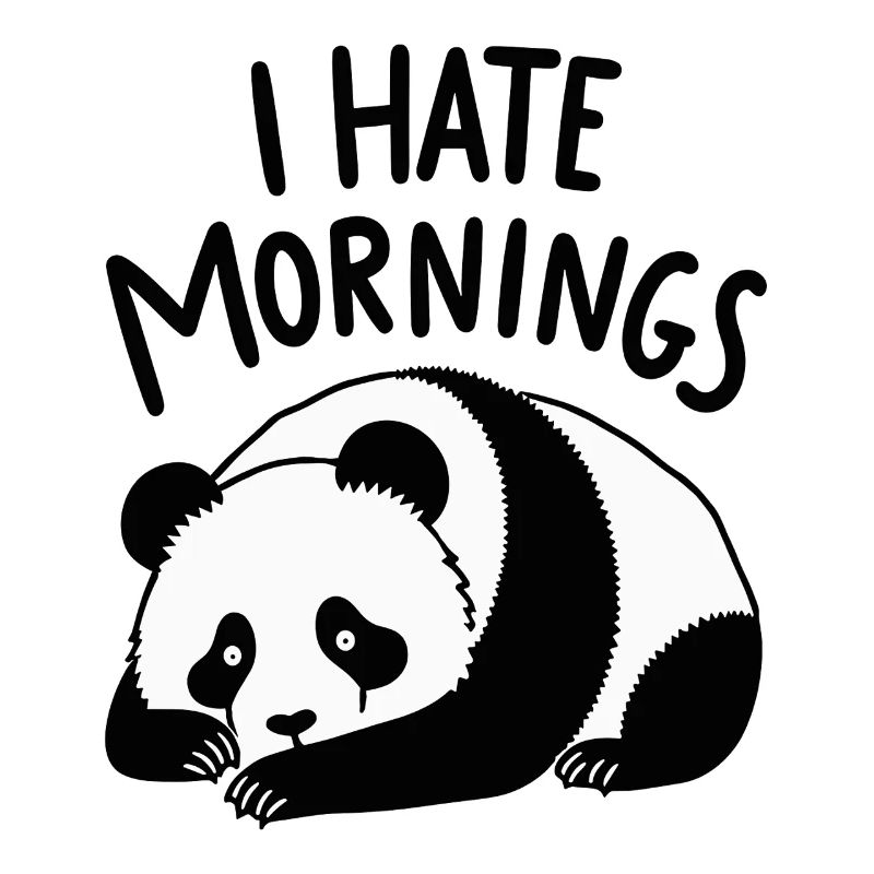 Panda I Hate Mornings Spruch