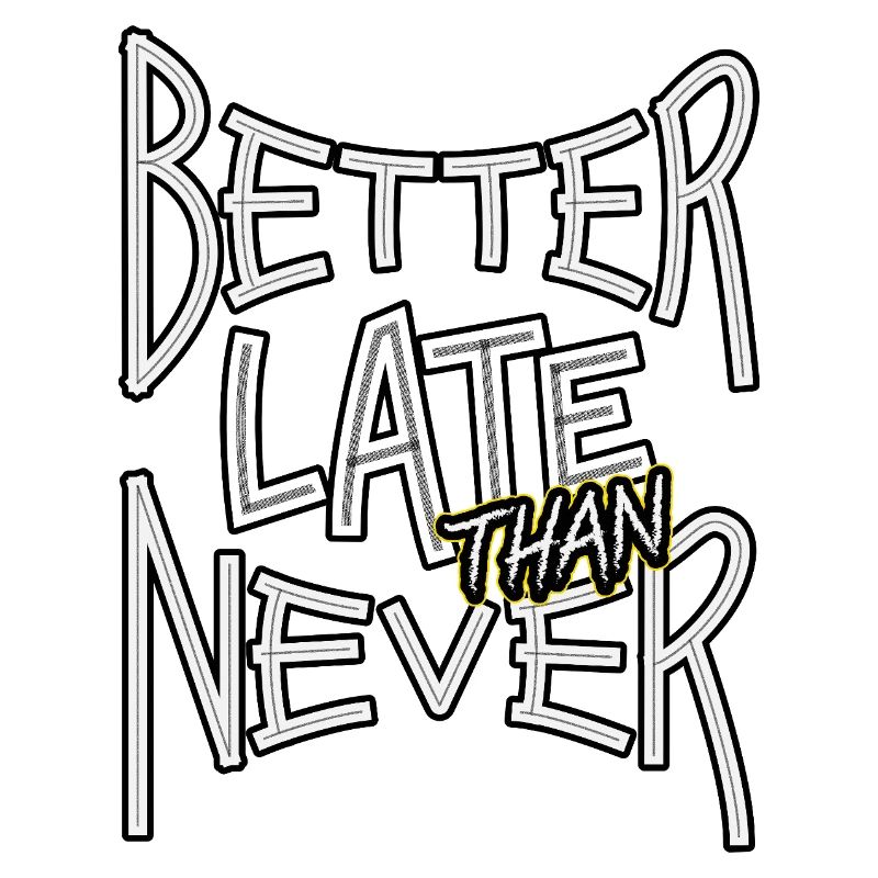 BetterLateThanNever_TextOnly