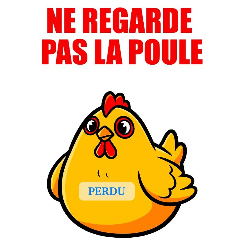 Ne Regarde Pas La Poule - Humour Absurde
