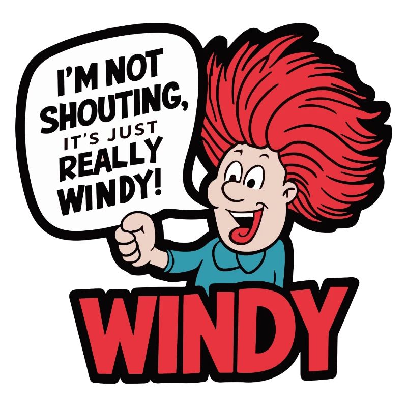 WINDY. I M NOT SHOUTING IT S JUST REALLY WINDY