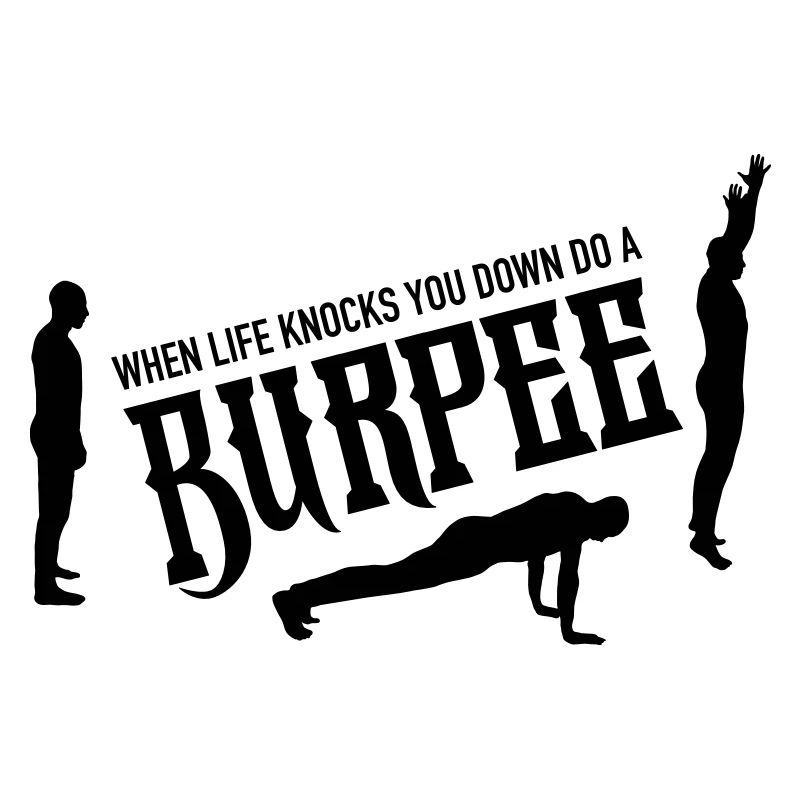 When Life Knocks YOu Down Do A Burpee